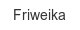 friweika