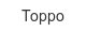 toppo