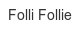 folli-follie