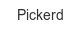 pickerd