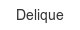 delique