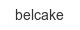 belcake