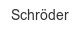 schroeder