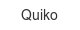 quiko