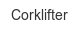 corklifter