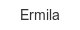 Ermila ermila