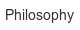 philosophy