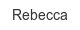 rebecca