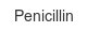 penicillin