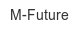 m-future