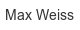 max-weiss