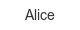 alice