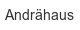 andraehaus