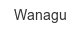 wanagu