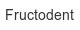 fructodent