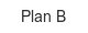 plan-b