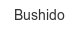 bushido