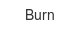 burn
