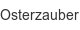 osterzauber