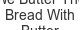 we-butter-the-bread-with-butter