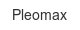 pleomax