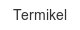 termikel