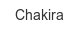 chakira