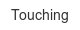 touching