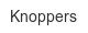 knoppers