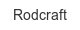 rodcraft