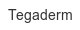 tegaderm
