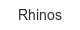 rhinos
