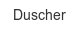 duscher