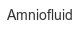 amniofluid