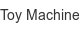 toy-machine