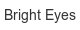 bright-eyes