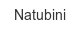 natubini