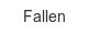 fallen