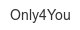 only4you