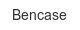 bencase