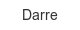 darre