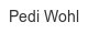 pedi-wohl