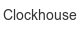 Clockhouse clockhouse