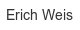 erich-weis