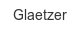 glaetzer