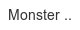 monster