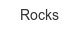 rocks