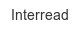 interread