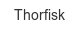 thorfisk