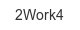 2work4